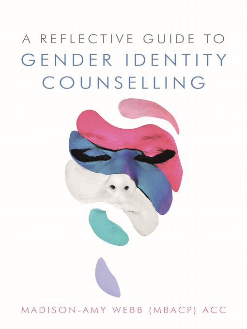 Title details for A Reflective Guide to Gender Identity Counselling by Madison-Amy Webb - Available